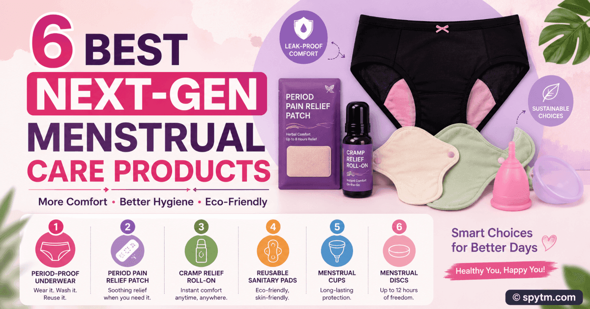 6 Best Next-Gen Menstrual Care Products for Comfort, Hygiene & Sustainability